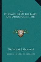 The O'Donoghue Of The Lakes, And Other Poems (1858)