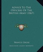 Advice To The Officers Of The British Army (1867)