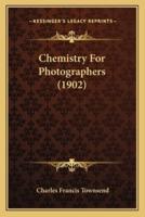 Chemistry For Photographers (1902)