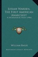 Josiah Warren, The First American Anarchist