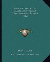Ludovici Jacob. De Claris Scriptoribus Cabilonensibus Book 3 (1652)