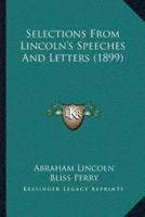 Selections From Lincoln's Speeches And Letters (1899)