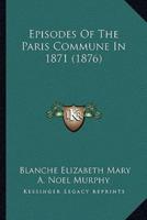 Episodes Of The Paris Commune In 1871 (1876)