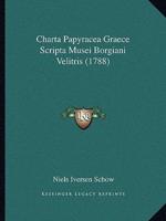 Charta Papyracea Graece Scripta Musei Borgiani Velitris (1788)