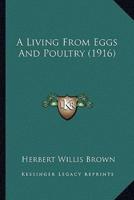 A Living From Eggs And Poultry (1916)