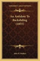 An Antidote To Backsliding (1855)