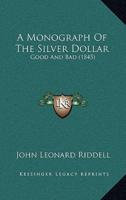 A Monograph Of The Silver Dollar