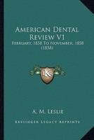 American Dental Review V1