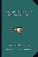 A Summer Journey To Brazil (1900)