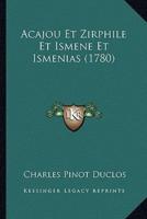 Acajou Et Zirphile Et Ismene Et Ismenias (1780)