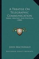 A Treatise On Telegraphic Communication
