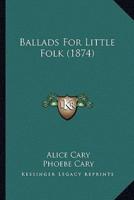 Ballads For Little Folk (1874)
