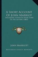 A Short Account Of John Marriot