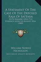 A Statement Of The Case Of The Deposed Raja Of Sattara