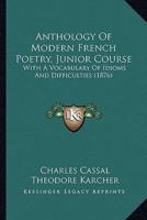 Anthology Of Modern French Poetry, Junior Course