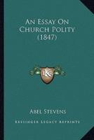 An Essay On Church Polity (1847)