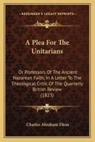 A Plea For The Unitarians