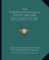 The Torrens Australasian Digest, 1860-1898