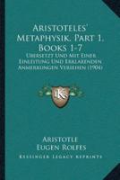 Aristoteles' Metaphysik, Part 1, Books 1-7