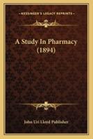 A Study In Pharmacy (1894)