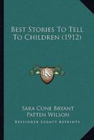 Best Stories To Tell To Children (1912)