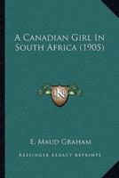 A Canadian Girl In South Africa (1905)