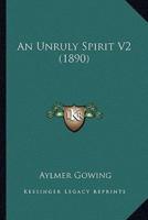 An Unruly Spirit V2 (1890)