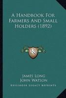 A Handbook for Farmers and Small Holders (1892)