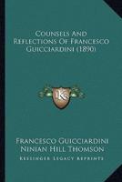 Counsels And Reflections Of Francesco Guicciardini (1890)