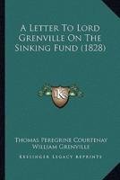 A Letter To Lord Grenville On The Sinking Fund (1828)