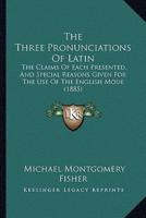 The Three Pronunciations Of Latin