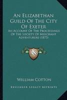 An Elizabethan Guild Of The City Of Exeter