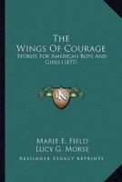 The Wings Of Courage