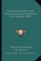 English-German And German-English Medical Dictionary (1890)