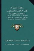 A Concise Cyclopaedia Of Freemasonry