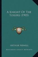 A Knight Of The Toilers (1905)