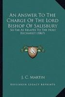 An Answer To The Charge Of The Lord Bishop Of Salisbury