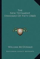 The New Testament Standard Of Piety (1860)