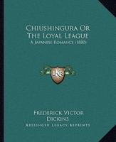 Chiushingura Or The Loyal League