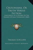 Crusoniana, Or Truth Versus Fiction