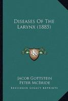 Diseases Of The Larynx (1885)