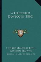 A Fluttered Dovecote (1890)