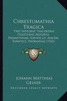 Chrestomathia Tragica