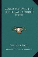 Color Schemes For The Flower Garden (1919)