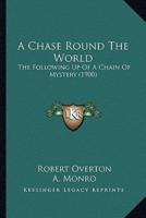 A Chase Round The World