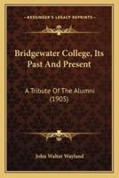 Bridgewater College, Its Past And Present