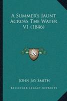 A Summer's Jaunt Across The Water V1 (1846)