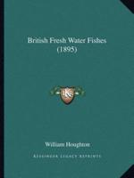 British Fresh Water Fishes (1895)