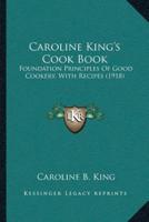 Caroline King's Cook Book