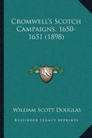 Cromwell's Scotch Campaigns, 1650-1651 (1898)